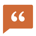 Orange speech bubble with black quotation marks.